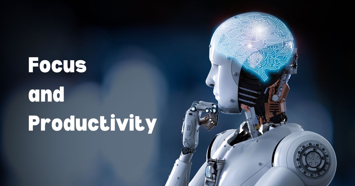 Focus and Productivity